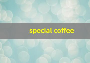 special coffee